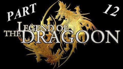 ENTER THE VOLCANO - The Legend of Dragoon (Part 12)