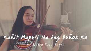 Kahit Maputi Na Ang Buhok Ko  Moira Dela Torre | Violin Cover  Justerini Brooks