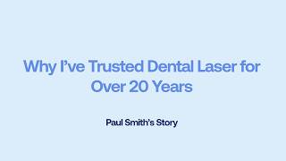 20+ Years with Dental Laser: Veneers, Crowns & Full Arch - Paul Smith's Experience