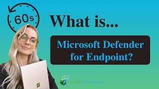 What is Microsoft Defender for Endpoint (In 60 Seconds)