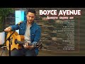 Boyce Avenue Greatest Hits Full Album 2022   Best Songs Of Boyce Avenue 2022