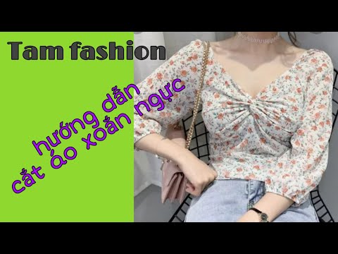 Hướng dẫn cắt áo xoắn cổ _Tam fashion