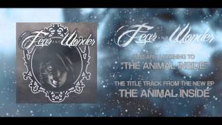 Fear and Wonder - The Animal Inside NEW SONG 2014