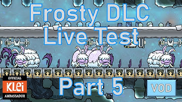 Frosty DLC Live Testing - Part 5 - Oxygen Not Included