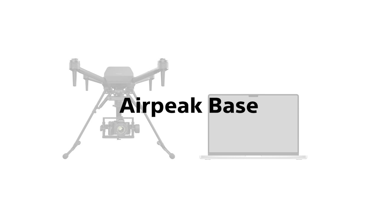 Airpeak | Introduction of Airpeak Base  | Sony Official