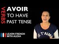 Avoir (to have) — Past Tense (French verbs conjugated by Learn French With Alexa)