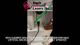 2014 ClearFX CFX-5000 Microdermabrasion Laser For Sale