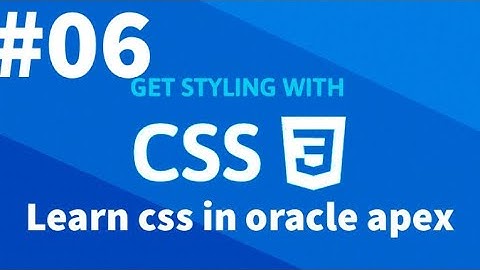 #06 Learn CSS in Oracle apex beautiful header