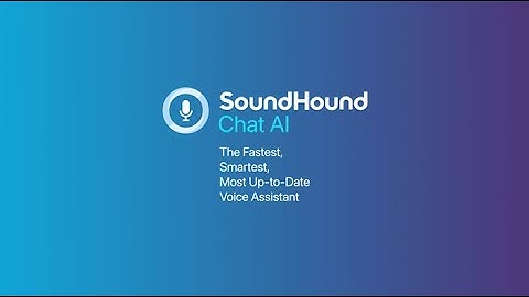Introducing SoundHound Chat AI -- The Fastest, Smartest, Most Up-to-Date Voice Assistant