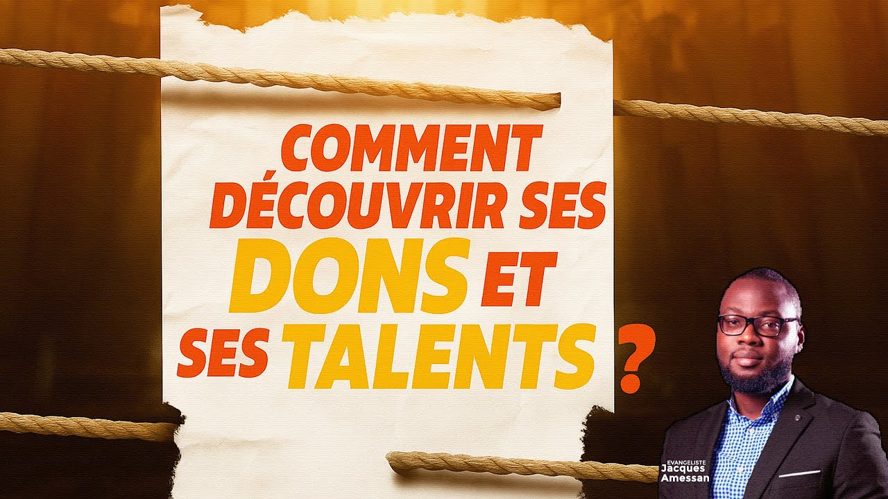 COMMENT DECOUVRIR SES DONS ET SES TALENTS | Ev. Jacques Amessan