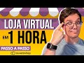 CRIANDO LOJA ONLINE EM 1 HORA PRA FATURAR 3K POR MÊS - PASSO A PASSO RÁPIDO E SIMPLES