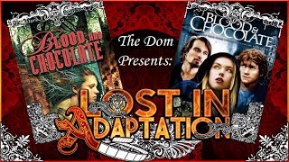 Blood and Chocolate, Lost in Adaptation ~ The Dom