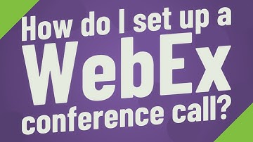 How do I set up a WebEx conference call?