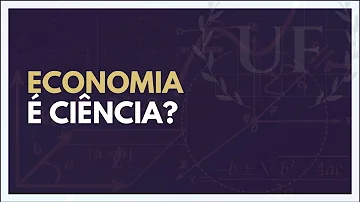 Por que é que a economia é uma ciência?