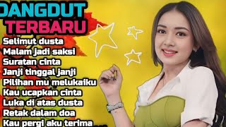 DANGDUT TERBARU 💯 SELIMUT DUSTA💫 COCOK UNTUK MENEMANI HARI-HARI MU 