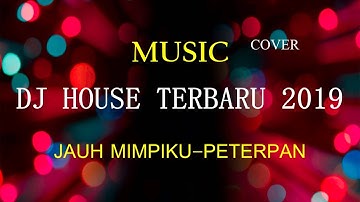 Musik dj house- jauh mimpiku