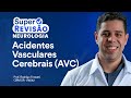 Acidentes vasculares cerebrais avc  super reviso de neurologia