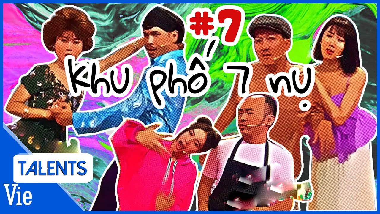 KHU PHỐ 7 NỤ #7: Ôm mộng diễn viên nổi tiếng, Tiến... - youtube