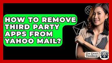 How To Remove Third Party Apps From Yahoo Mail? - TheEmailToolbox.com