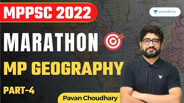MP Geography Unit-3 L-4 | Marathon Class | MPPSC Pre 2022 | Pavan Choudhary