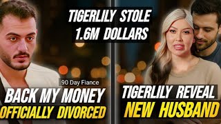 OMG Tigerlily STOLE 1 6M They re DIVORCED Tigerlily Marriage Her Secret BF 90 Day fiance