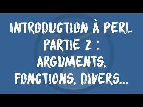 Introduction à PERL : Partie 2  (Arguments, fonctions, diverses choses)