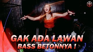 GAK ADA LAWAN BASS BETONNYA !!! DJ Terbaru 2023 DJ Dugem Jungle Dutch Full Bass Remix Terbaru