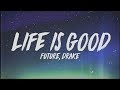 Future  life is good lyrics ft drake