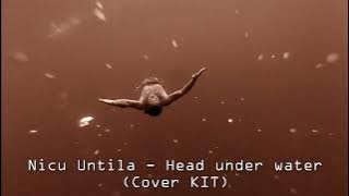 Download lagu KIT - Head Under Water | Cover