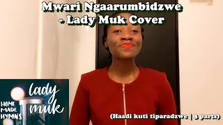 Mwari Ngaarumbidzwe Haadi Kuti Tiparadzwe - Lady Muk Cover Dedicated To Mother Vee 