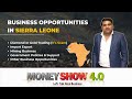 Sierra leone business opportunities in 2023  opesh singhs exposed sierra leone scandals