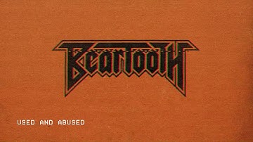 Beartooth - Used And Abused (Audio)