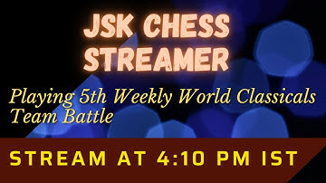 Playing 5th Weekly World Classicals Team Battle on lichess.org