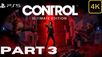 CONTROL Ultimate Edition PS5 Gameplay Walkthrough / No Commentary 【PART 3】4K 60FPS Ultra HD