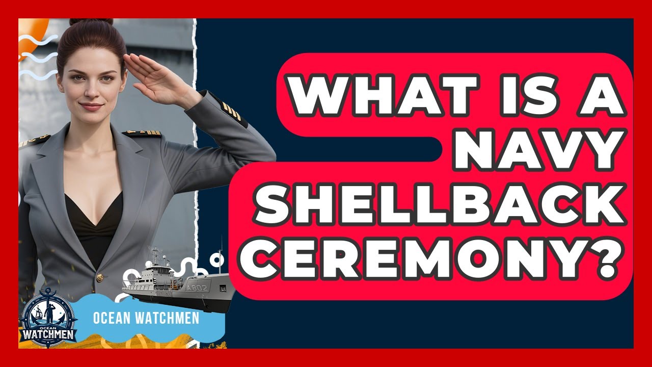 What Is A Navy Shellback Ceremony? - Ocean Watchmen - YouTube