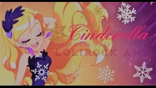 {LoliRock AMV} - I'm Cinderella || Dream of LoliRock