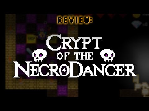 Review: Crypt of the NecroDancer