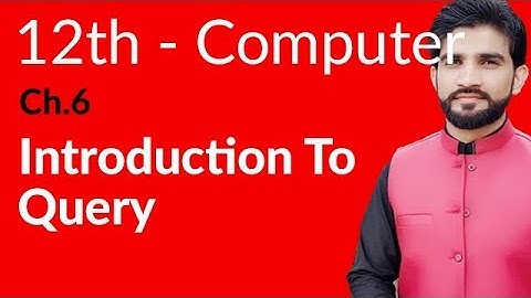 ICS Computer Part 2- Ch 6 - Introduction to Query - Inter Part 2 Computer
