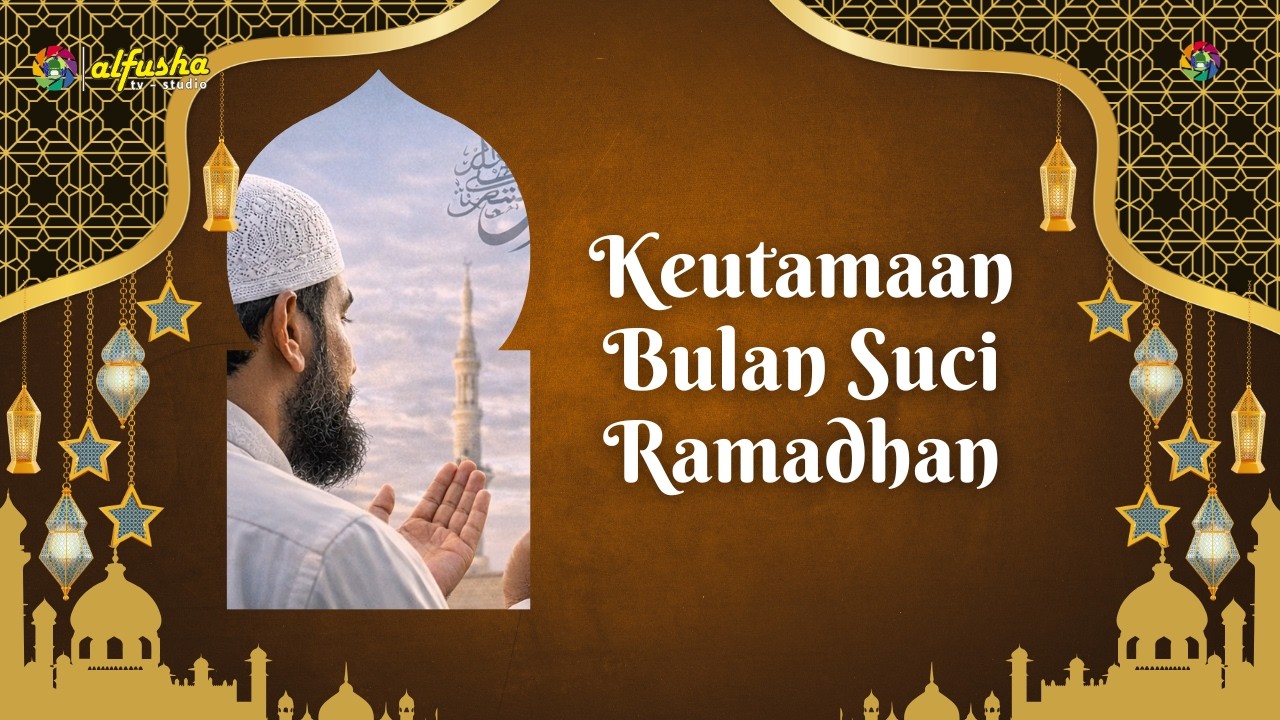 KEUTAMAAN BULAN SUCI RAMADHAN || PONDOK BANIN
