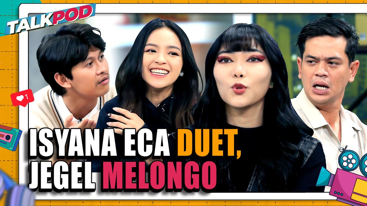 ISYANA AKAN FULL SUPPORT KALAU ECA MAU JADI PENYANYI? - Talkpod