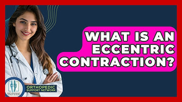 What Is An Eccentric Contraction? - Orthopedic Support Network