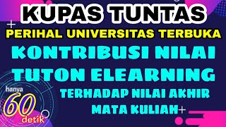 Seberapa Besar Kontribusi Nilai Tuton Elearning UT terhadap Nilai Akhir Mata Kuliah ?