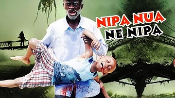 NIPA NUA NE NIPA  part 1    Latest Kumawood Movie