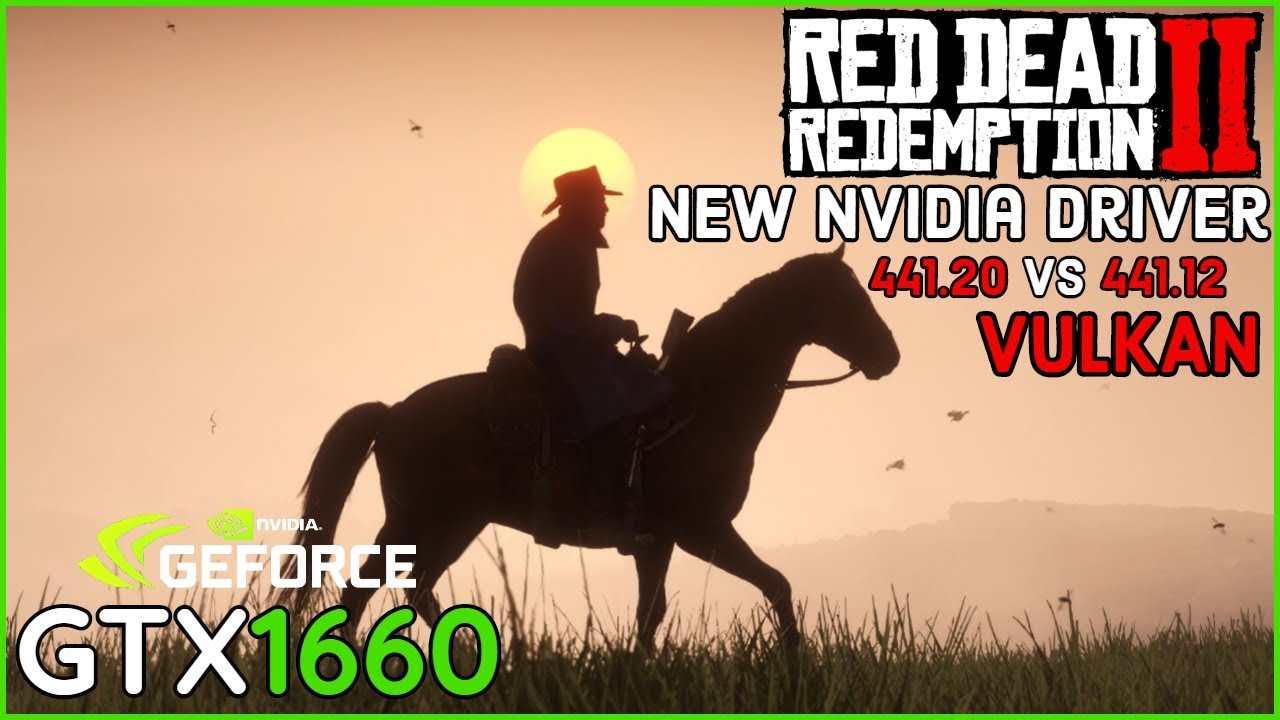 Red Dead Redemption 2 - GTX 1660 New Nvidia Drivers 441.20 VS 441.12  ( Vulkan )