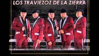 Traviezoz De La Zierra Mix Corridos (2016)