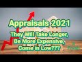 Appraisals 2021 They Will Take Longer, Be More Expensive, Come in Low???