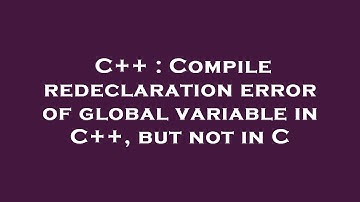 C++ : Compile redeclaration error of global variable in C++, but not in C