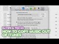 iTunes Tips & Tricks For DJs: How To Copy Music Out Of iTunes