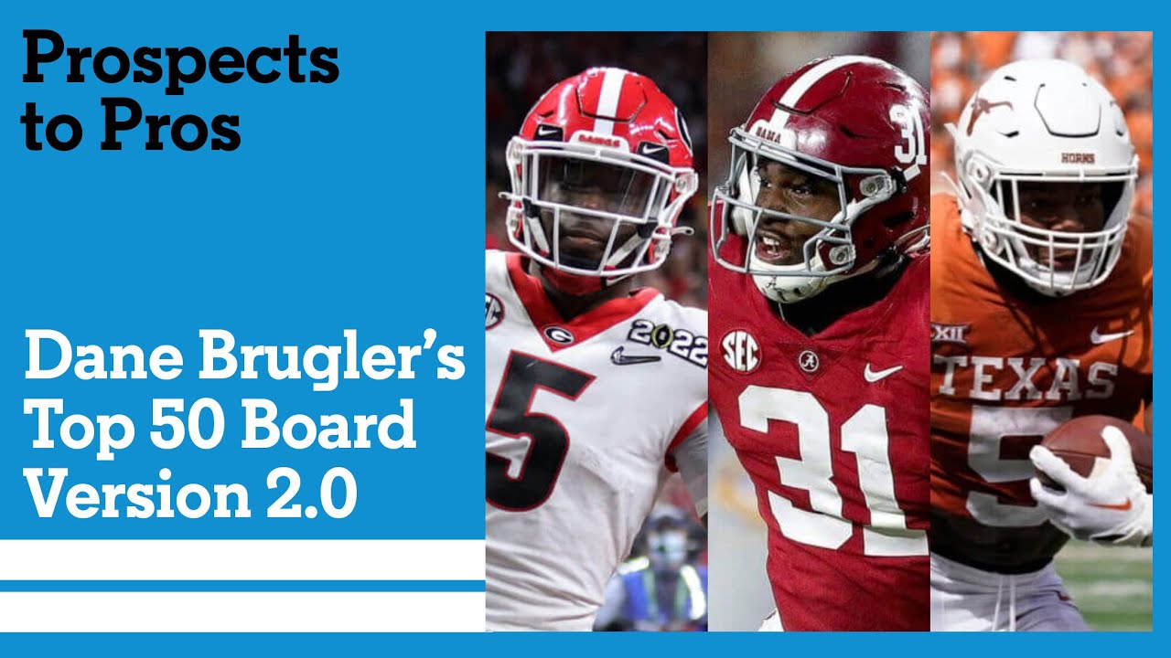 2023 NFL Draft  Dane Brugler's Top 50 Big Board v. 2.0 & best