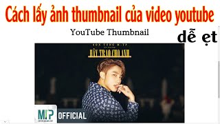 Cách download lấy hình ảnh thumbnail Thu Nhỏ của video youtube | Y Blek Rya